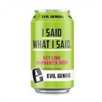 Evil Genius - I Said What I Said (6 pack 12oz cans) (6 pack 12oz cans)